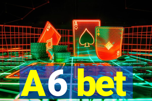 A6 bet